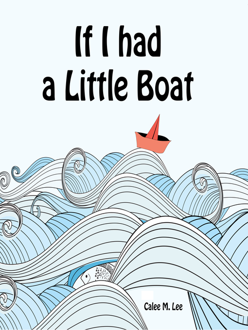 Title details for If I had a Little Boat by Calee M. Lee - Available